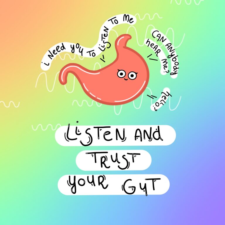 Illustration of a stomach with eyes and a little smile. Around the stomach are the words "I need you to listen to me", "Can anybody hear me?" and "hello?". The illustration reads: "Listen and trust your gut".