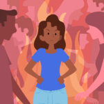 Illustration of a woman standing in between other people. Her eyebrows are pointing down and the corners of her mouth are pointing down too. Her arms are on her side and around her a fire is drawn. The people around her don't have faces and walk past her.