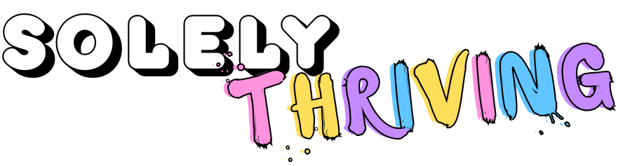 The words 'Solely Thriving' in two different fonts. Solely is black and white in bubble letters, Thriving is in pastel colors and gives the illusion of being painted on.