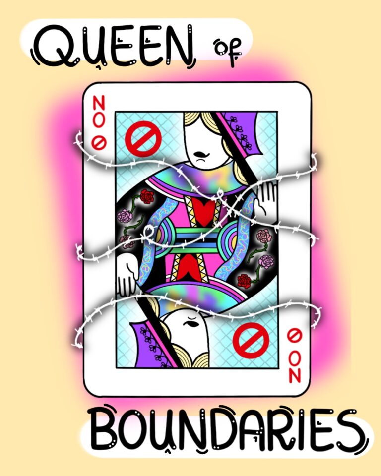Illustration of a Queen playing card but instead of the regular icons, it says "no" and a red circle with a stripe. Around the card is barbed wire and it reads "Queen of Boundaries".